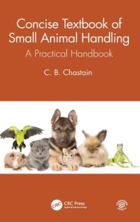 Concise Textbook of Small Animal Handling: A Practical Handbook