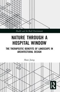 Nature through a Hospital Window: The Therapeutic Benefits of Landscape in Architectural Design
