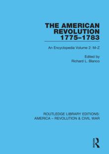 The American Revolution 1775-1783: An Encyclopedia Volume 2: M-Z