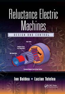 Reluctance Electric Machines: Design and Control