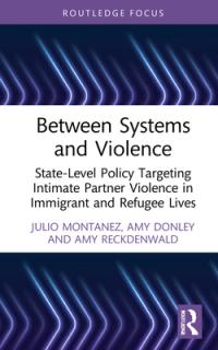 Between Systems and Violence: State-Level Policy Targeting Intimate Partner Violence in Immigrant and Refugee Lives