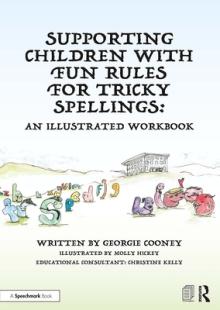 Supporting Children with Fun Rules for Tricky Spellings: An Illustrated Workbook