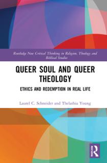 Queer Soul and Queer Theology: Ethics and Redemption in Real Life