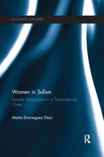 Women in Sufism: Female Religiosities in a Transnational Order