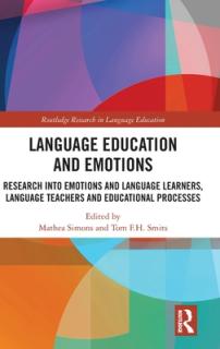 Language Education and Emotions: Research Into Emotions and Language Learners, Language Teachers and Educational Processes
