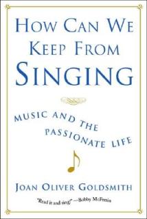 How Can We Keep from Singing: Music and the Passionate Life (Revised)