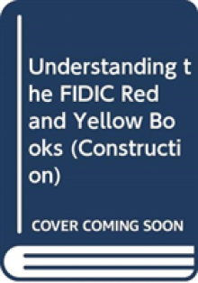 Understanding the FIDIC Red and Yellow Books
