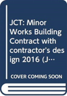 JCT: Minor Works Building Contract with contractor's design 2016