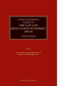 Practitioner's Guide to the Law and Regulation of Market Abuse