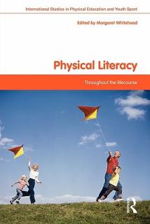 Physical Literacy: Throughout the Lifecourse