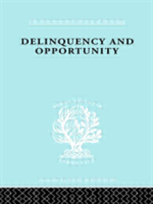 Delinquency and Opportunity: A Study of Delinquent Gangs