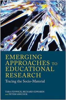 Emerging Approaches to Educational Research: Tracing the Socio-Material