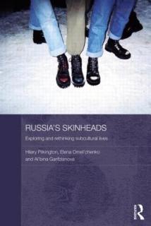 Russia's Skinheads: Exploring and Rethinking Subcultural Lives