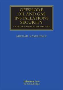 Offshore Oil and Gas Installations Security: An International Perspective