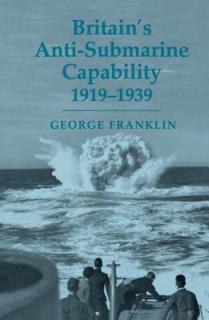 Britain's Anti-submarine Capability 1919-1939