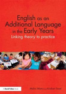 English as an Additional Language in the Early Years: Linking Theory to Practice