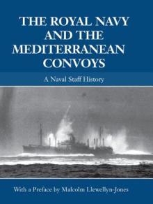 The Royal Navy and the Mediterranean Convoys: A Naval Staff History