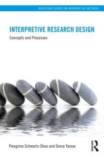 Interpretive Research Design: Concepts and Processes