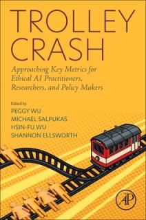 Trolley Crash: Approaching Key Metrics for Ethical AI Practitioners, Researchers, and Policy Makers