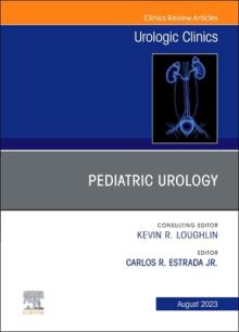 Pediatric Urology, an Issue of Urologic Clinics: Volume 50-3