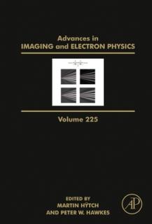 Advances in Imaging and Electron Physics: Volume 225