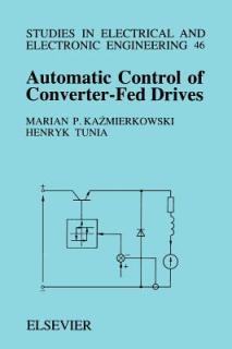 Automatic Control of Converter-Fed Drives: Volume 46