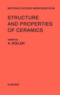 Structure and Properties of Ceramics: Volume 80