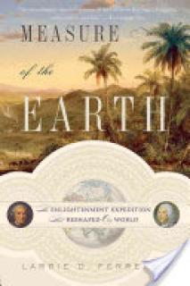 Measure of the Earth: The Enlightenment Expedition That Reshaped Our World