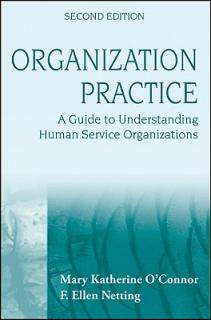 Organization Practice: A Guide to Understanding Human Services
