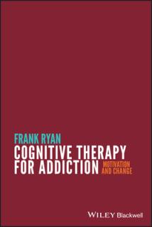 Cognitive Therapy for Addiction: Motivation and Change