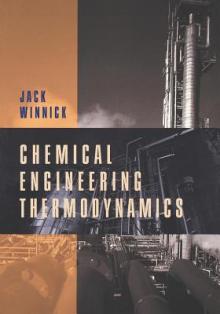 Chemical Engineering Thermodynamics: An Introduction to Thermodynamics for Undergraduate Engineering Students