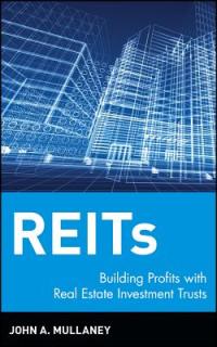 Reits: Building Profits with Real Estate Investment Trusts
