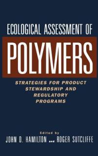 Ecological Assessment Polymers: Strategies for Product Stewardship and Regulatory Programs