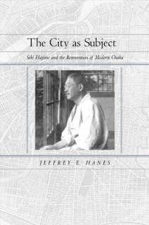 The City as Subject: Seki Hajime and the Reinvention of Modern Osaka Volume 13