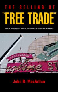 The Selling of Free Trade": NAFTA