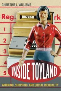Inside Toyland: Working, Shopping, and Social Inequality