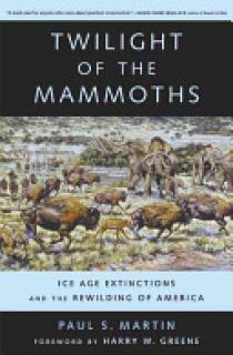 Twilight of the Mammoths, 8: Ice Age Extinctions and the Rewilding of America