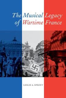 The Musical Legacy of Wartime France: Volume 16