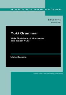 Yuki Grammar: With Sketches of Huchnom and Coast Yuki Volume 151