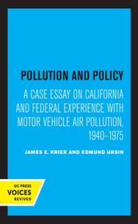 Pollution and Policy: A Case Essay on California and Federal Experience with Motor Vehicle Air Pollution, 1940-1975