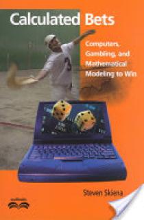 Calculated Bets: Computers, Gambling, and Mathematical Modeling to Win