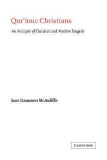 Qur'anic Christians: An Analysis of Classical and Modern Exegesis