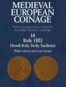 Medieval European Coinage: Volume 14, South Italy, Sicily, Sardinia: With a Catalogue of the Coins in the Fitzwilliam Museum, Cambridge