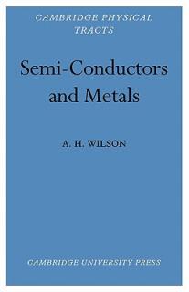 Semi-Conductors and Metals: An Introduction to the Electron Theory of Metals