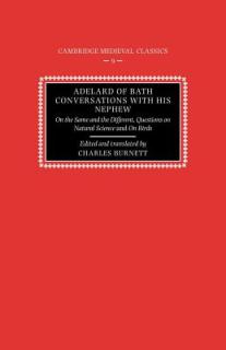 Adelard of Bath, Conversations with His Nephew: On the Same and the Different, Questions on Natural Science, and on Birds