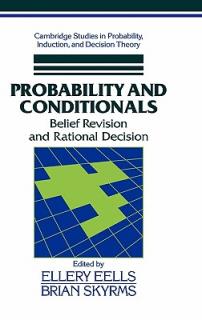 Probability and Conditionals: Belief Revision and Rational Decision
