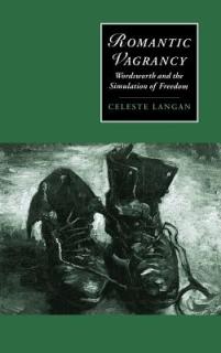 Romantic Vagrancy: Wordsworth and the Simulation of Freedom