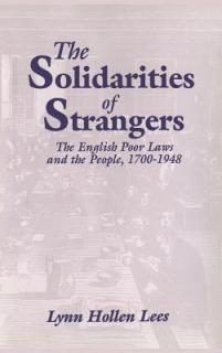 The Solidarities of Strangers: The English Poor Laws and the People, 1700-1948