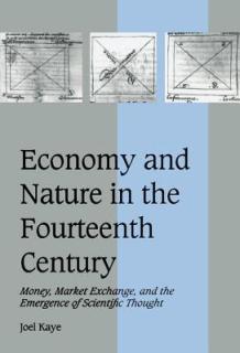 Economy and Nature in the Fourteenth Century: Money, Market Exchange, and the Emergence of Scientific Thought