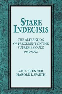 Stare Indecisis: The Alteration of Precedent on the Supreme Court, 1946-1992